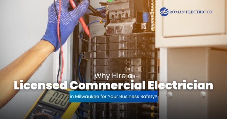 Roman Electric Co., Inc | Why Hire a Licensed Commercial Electrician in Milwaukee for Your Business Safety? Roman Electric Co., Inc | Why Hire a Licensed Commercial Electrician in Milwaukee for Your Business Safety?